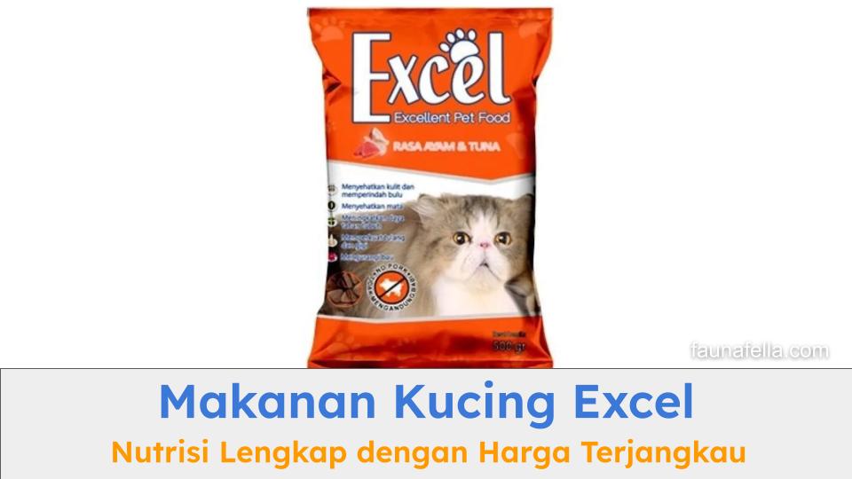 Makanan kucing Excel memiliki kandungan nutrisi yang lengkap dengan harga lebih terjangkau dari merek lainnya.